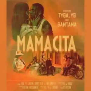 Tyga, YG X Santana - Mamacita